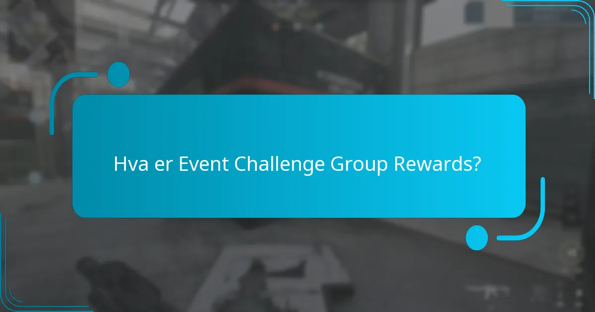Hvordan deltar jeg i Event Challenge Group Rewards?