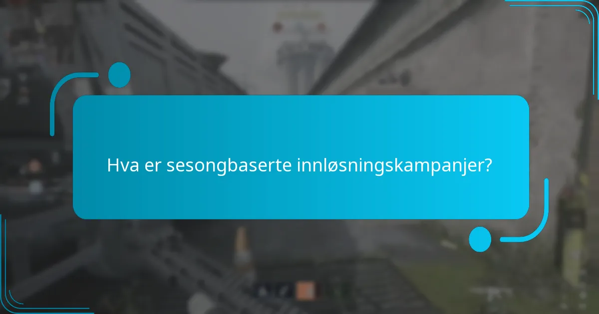 Hvilke typer sesongkampanjer er mest populære?