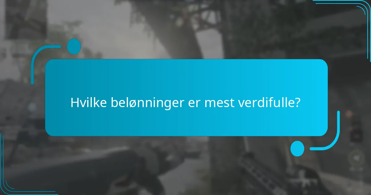 Hvilke belønninger er mest verdifulle?