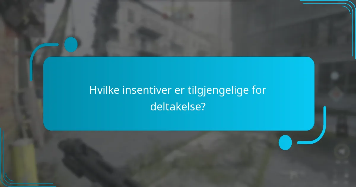 Hvilke insentiver er tilgjengelige for deltakelse?