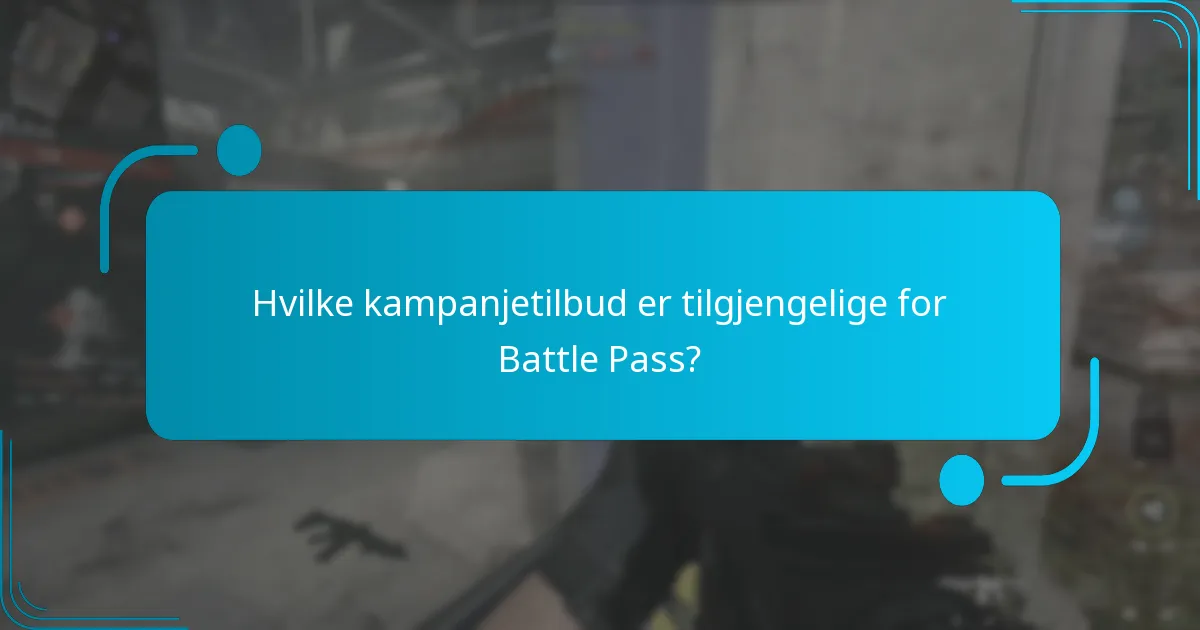 Hvilke kampanjetilbud er tilgjengelige for Battle Pass?