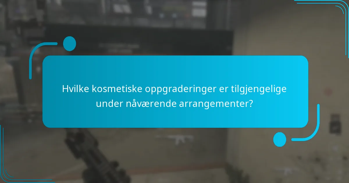 Når skjer begrensede tidsarrangementer for kosmetiske oppgraderinger?