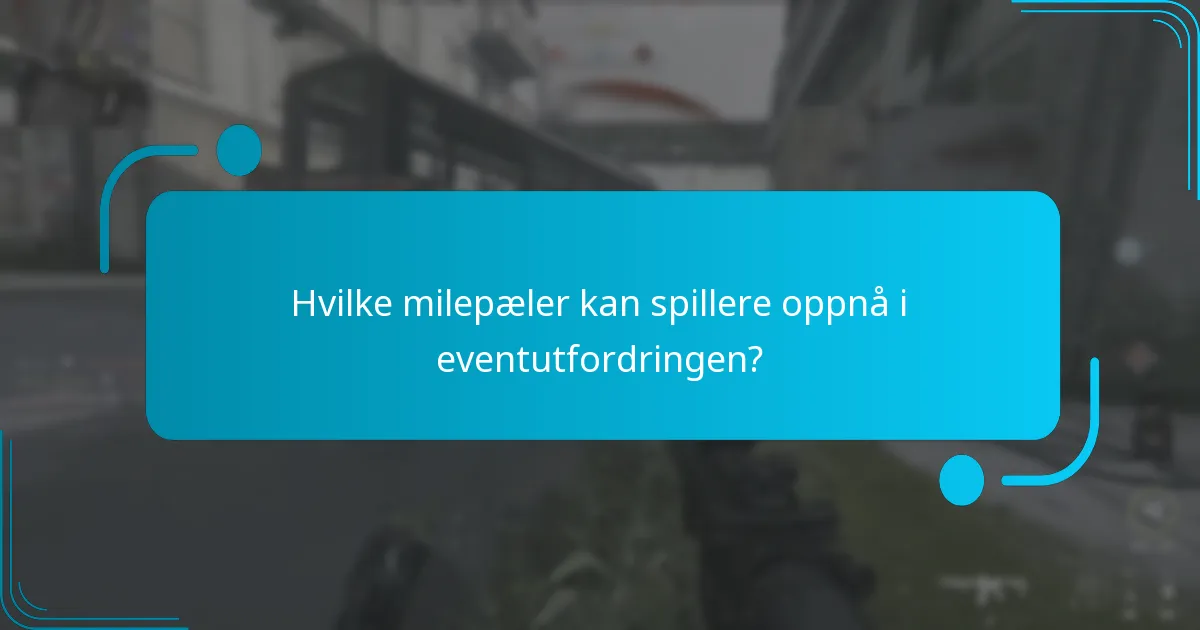 Hvilke milepæler kan spillere oppnå i eventutfordringen?