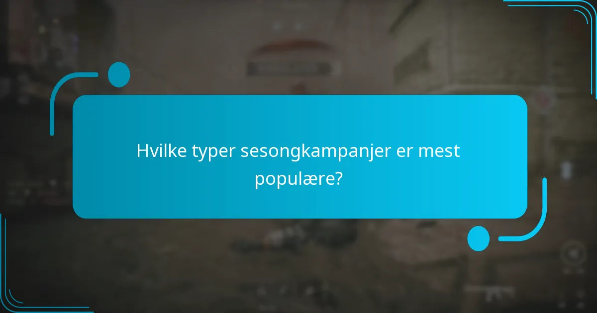 Når skjer sesongkampanjer vanligvis?