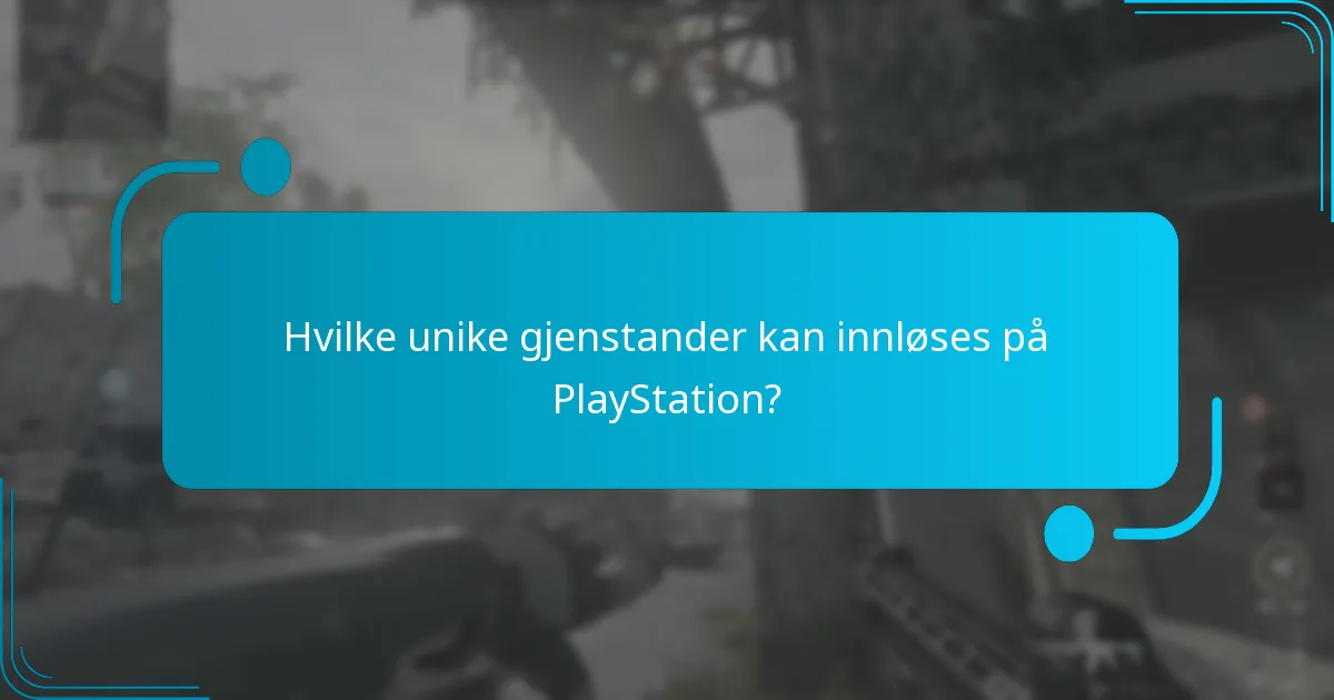 Hvilke unike gjenstander kan innløses på PlayStation?