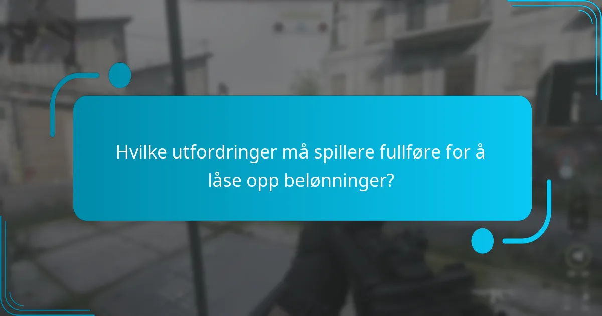 Hvilke utfordringer må spillere fullføre for å låse opp belønninger?