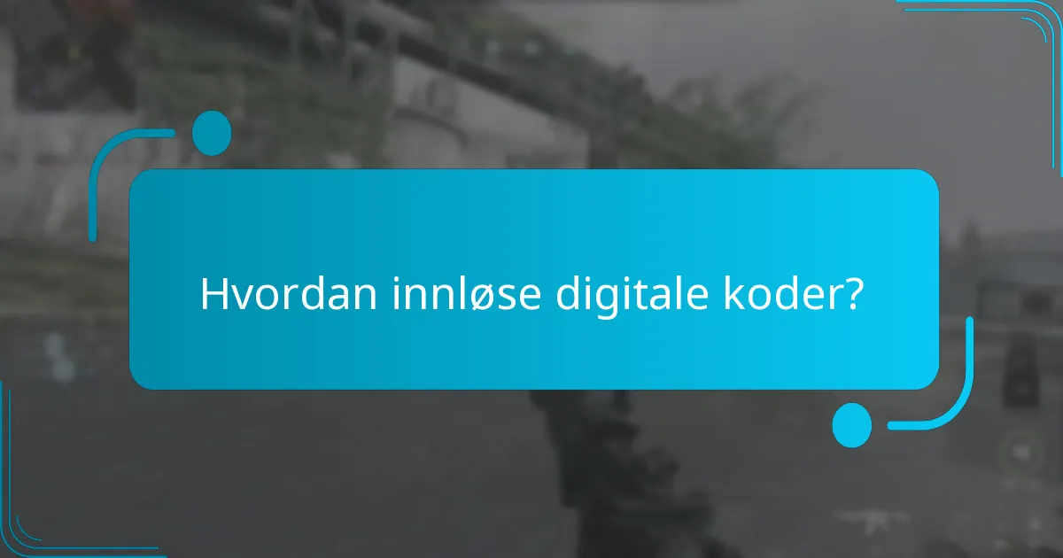 Hvordan kan jeg skaffe digitale koder?