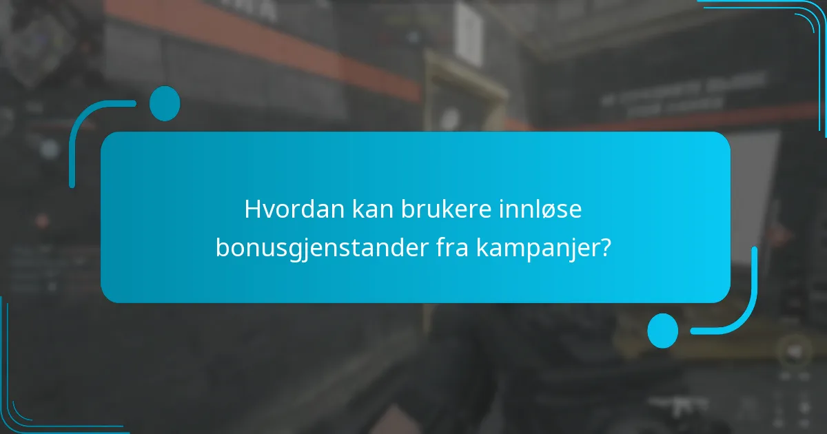 Hvilke kriterier bør brukere vurdere når de evaluerer kampanjer?