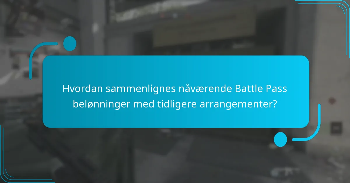 Hvordan sammenlignes nåværende Battle Pass belønninger med tidligere arrangementer?
